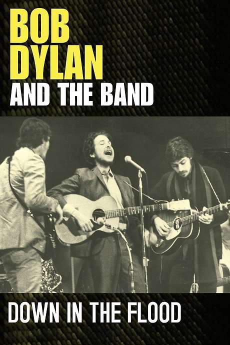 Bob Dylan & The Band: Down In The Flood